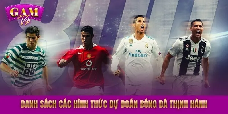 Danh sách các hình thức dự đoán bóng đá thịnh hành
