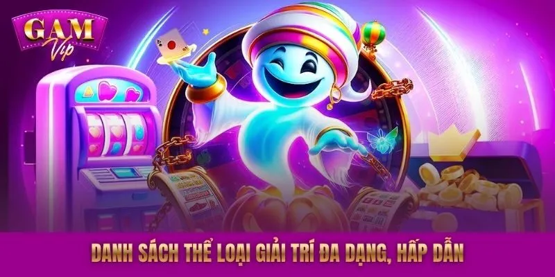 Danh sách thể loại giải trí đa dạng, hấp dẫn