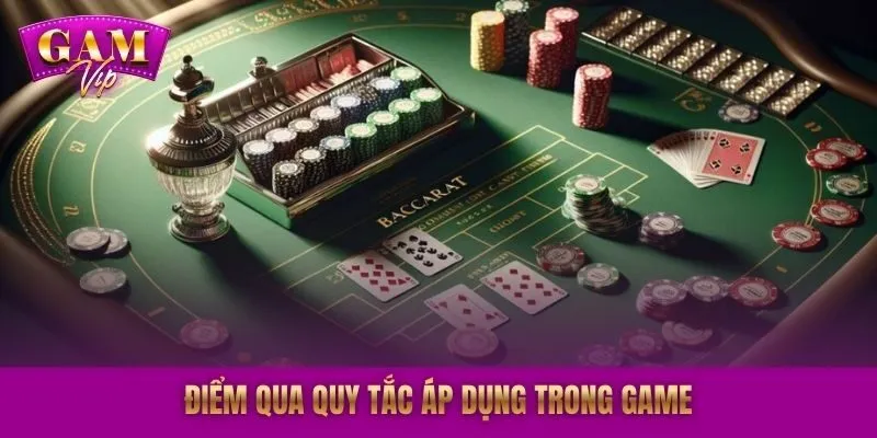 Điểm qua quy tắc áp dụng trong game