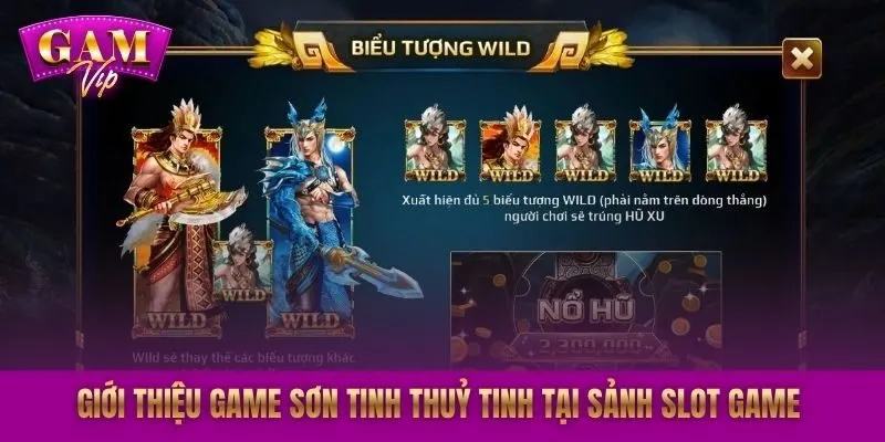 Giới thiệu game Sơn Tinh Thuỷ Tinh tại sảnh slot game