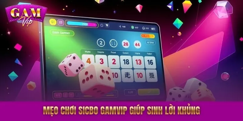 Mẹo chơi sicbo GAMVIP giúp sinh lời khủng