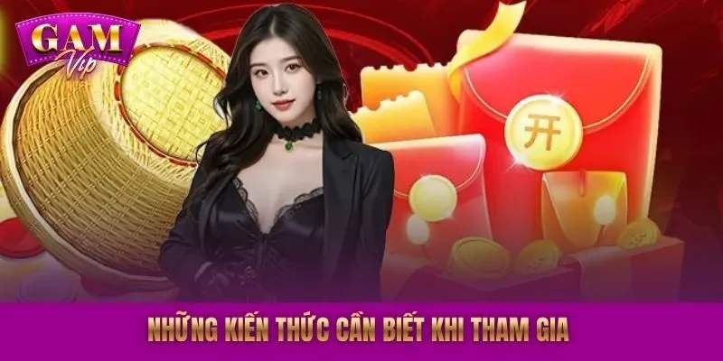 Những kiến thức cần biết khi tham gia 