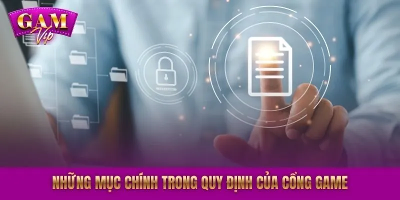 Những mục chính trong quy định của cổng game