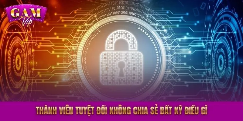Thành viên tuyệt đối không chia sẻ bất kỳ điều gì